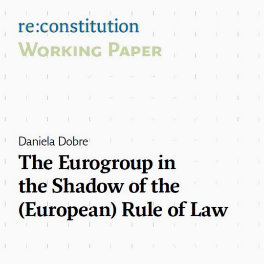 Screenshot of the cover of the re:constitution working paper "The Eurogroup in the Shadowofthe (European) Rule of Law" by Daniela Dobre