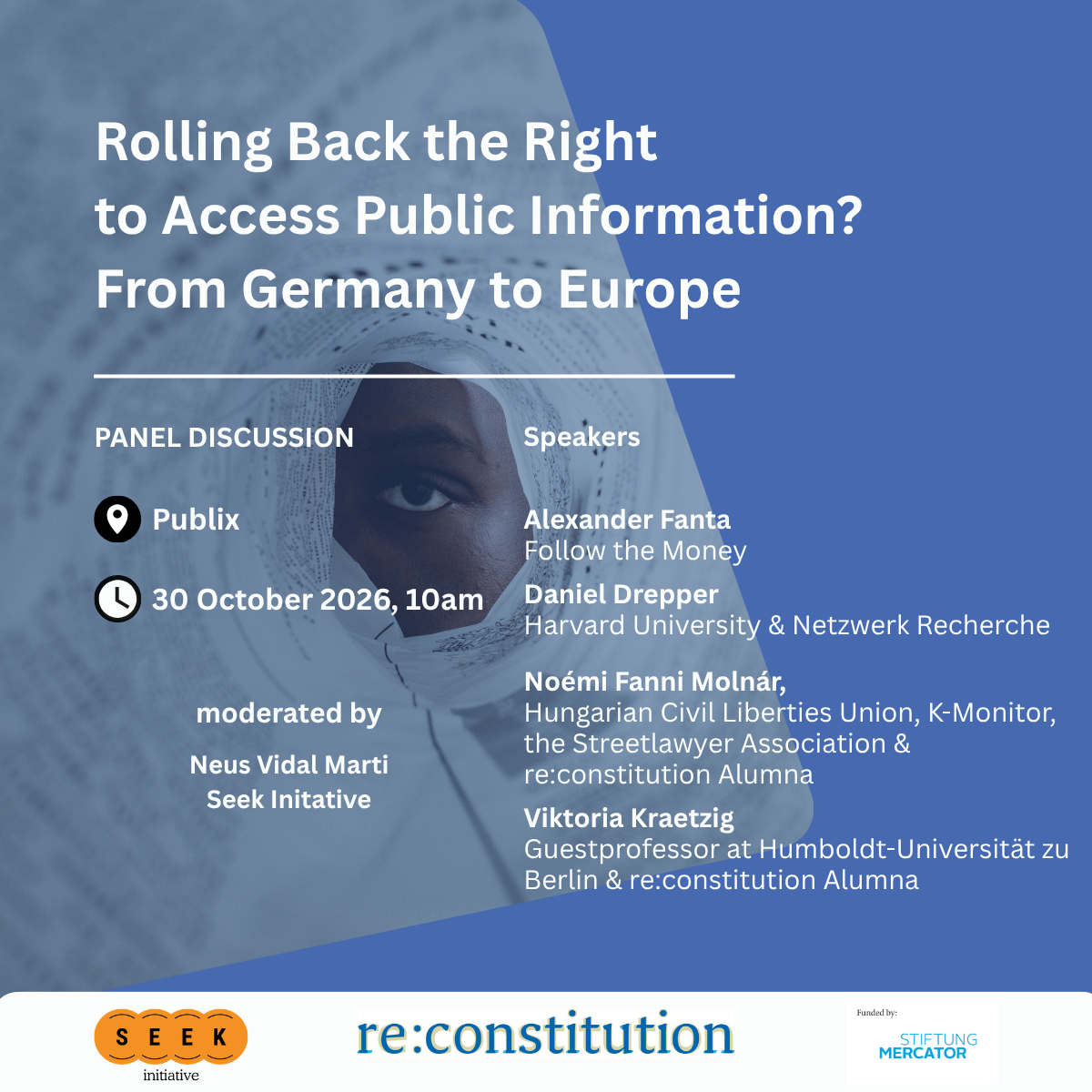 A poster aimed at promoting a panel discussion about right to access public information. The date, location and speakers are listed. The background picture has a person looking through a tunnel of newspaper